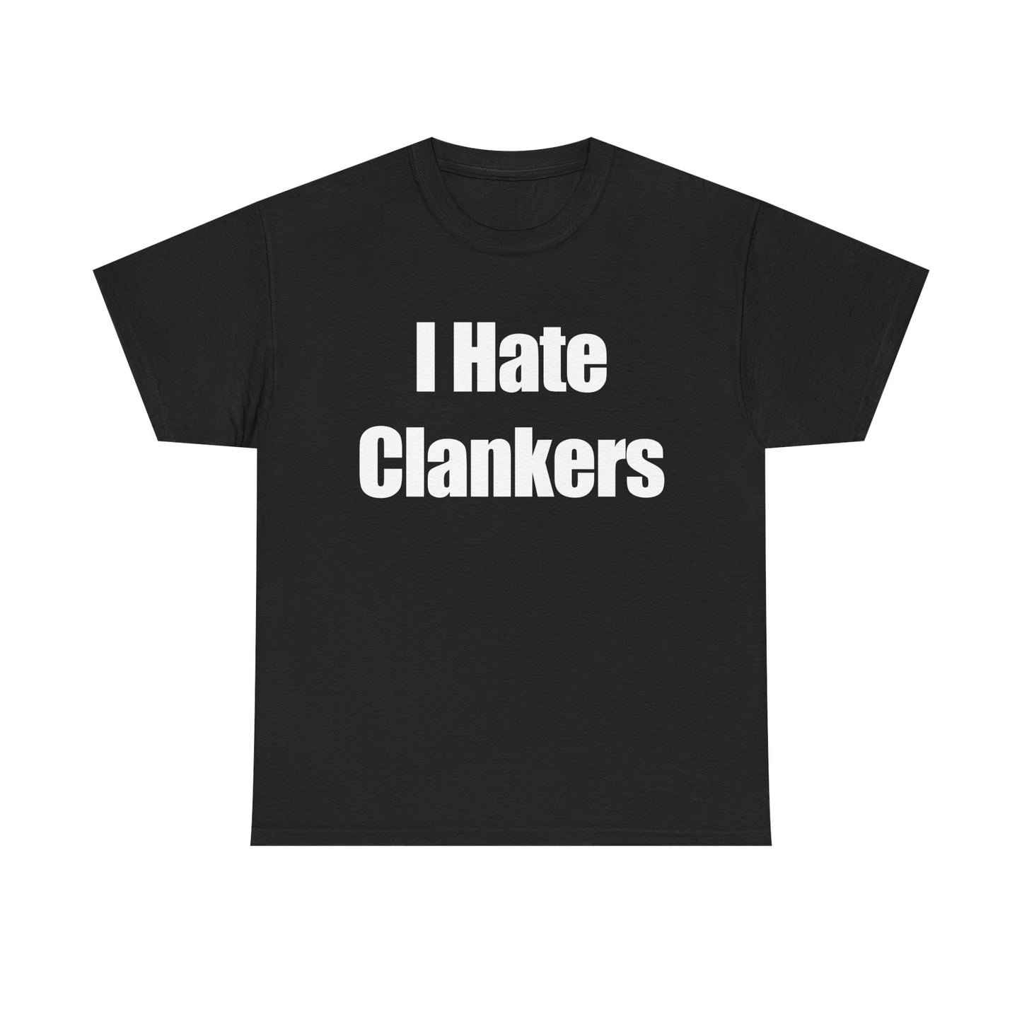 'I Hate Clankers' T
