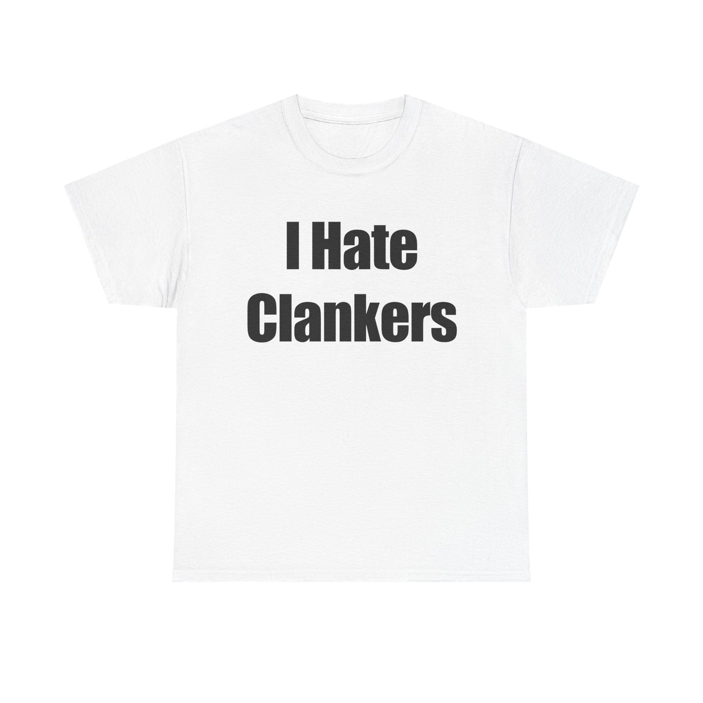 'I Hate Clankers' T