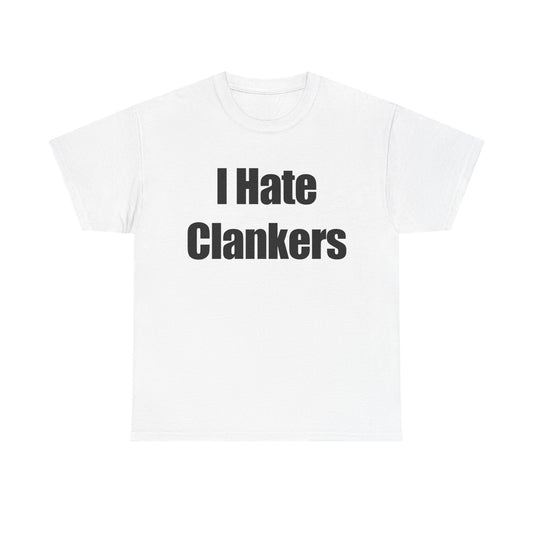 'I Hate Clankers' T